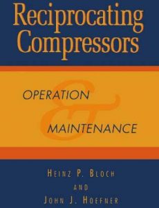 Reciprocating Compressors: Operation and Maintenance- کمپرسورهای رفت و برگشتی : عملکرد و نگهداری