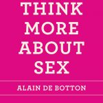 دانلود کتاب How To Think More About Sex by Alain de Botton