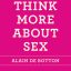 دانلود کتاب How To Think More About Sex by Alain de Botton