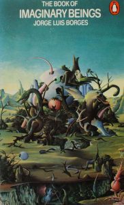 The Book of Imaginary Beings - کتاب موجودات خیالی