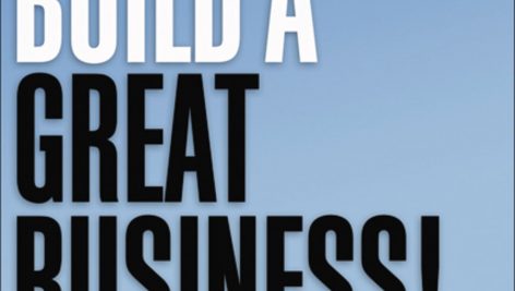  اکنون یک کسب و کار عالی بسازید | Now, Build a Great Business