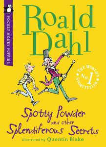 Spotty Powder and Other Splendiferous Secrets by Roald Dahl