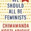 Download We Should All Be Feminists by Chimamanda Ngozi Adichie