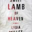 کتاب بره شیرین بهشت نوشته لیدیا میلت - Sweet Lamb of Heaven by Lydia Millet